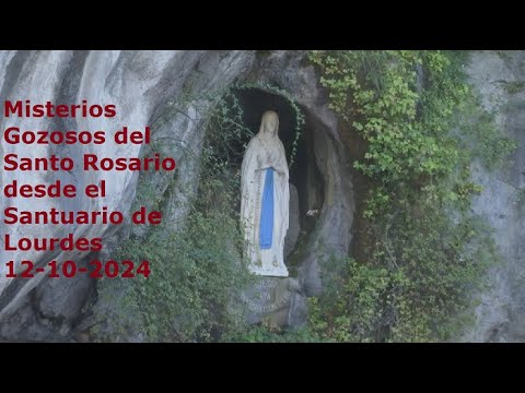 Misterios Gozosos del Santo Rosario desde el Santuario de Lourdes, 12-10-2024