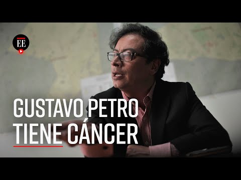 Gustavo Petro  fue diagnosticado con cáncer temprano en la juntura del esófago con el estómago