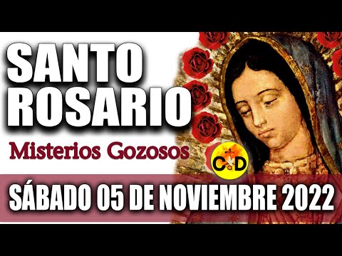 EL SANTO ROSARIO DE HOY SÁBADO 5 de NOVIEMBRE 2022 MISTERIOS GOZOSOS Santo ROSARIO VIRGEN María Rezo