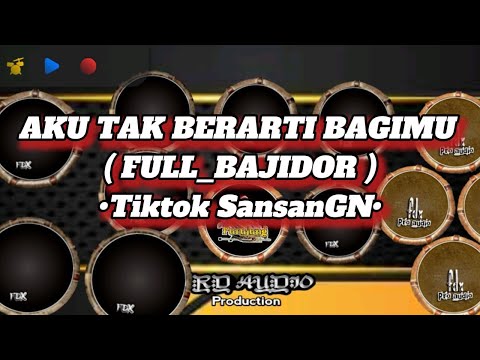 AKU TAK BERARTI BAGIMU ( FULL BAJIDOR ) TikTok •SansanGN•