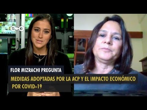ACP: medidas adoptadas por COVID-19 y el impacto económico | Flor Mizrachi Pregunta