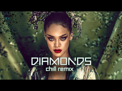RIHANNA - DIAMONDS [CHILL REMIX BY IMVGE]