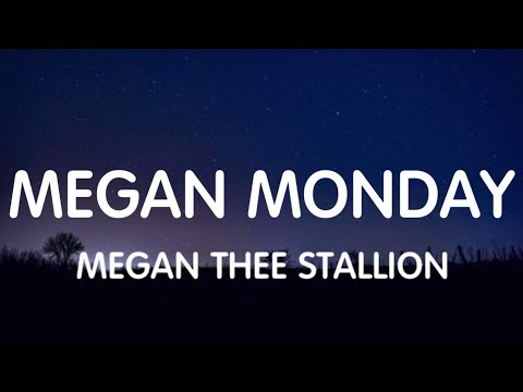 Megan Thee Stallion - Megan Monday Freestyle (Lyrics) New Song