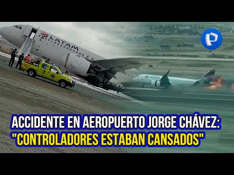 Accidente en aeropuerto Jorge Chávez: investigación revela que controladores estaban cansados