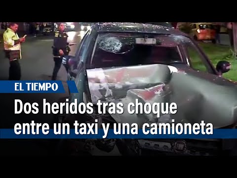 Dos heridos tras choque entre taxi y camioneta en Puente Aranda | El Tiempo