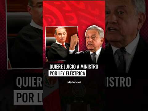 ¡VENGANZA ! AMLO está  con JUICIO al minsitro ALBERTO PÉREZ DAYÁN por no aprobar LEY ELÉCTRICA