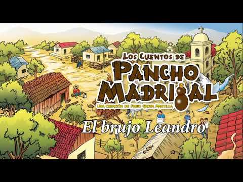 Pancho Madrigal - El brujo Leandro