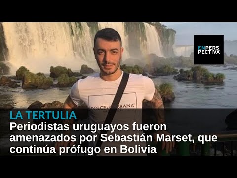 Periodistas uruguayos fueron amenazados por Sebastián Marset, que continúa prófugo en Bolivia