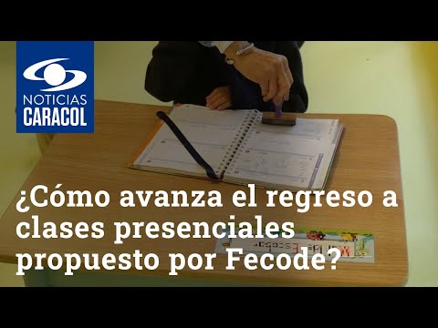 ¿Cómo avanza el regreso a clases presenciales que fue propuesto por Fecode