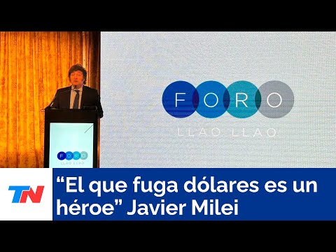 Ante empresarios en el Foro Llao Llao, Javier Milei calificó como héroe al “que fuga dólares”
