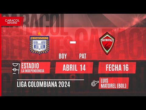 EN VIVO | Boyaca Chico vs Patriotas - Liga Colombiana por el Fenómeno del Fútbol
