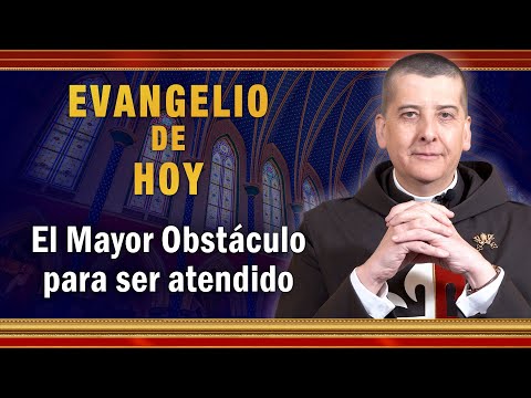 EVANGELIO DE HOY - Miércoles 4 de Agosto | El Mayor Obstáculo para ser atendido. #EvangeliodeHoy