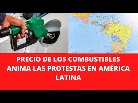 PRECIO DE LOS COMBUSTIBLES ANIMA LAS PROTESTAS EN AMÉRICA LATINA