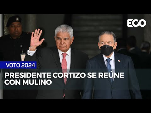 Presidente Cortizo se reúne con Mulino en la Presidencia | #voto24