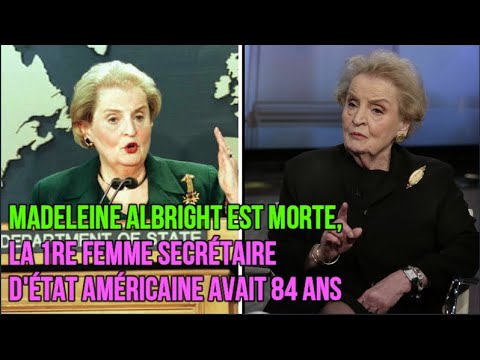 Madeleine Albright est morte, la 1re femme secrétaire d'État américaine avait 84 ans