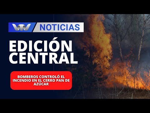 Edición Central 29/01 | Bomberos controló el incendio en el Cerro Pan de Azúcar