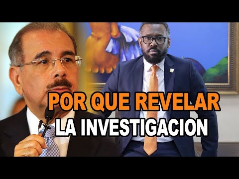 POR QUE EL MINISTERIO DICE QUE ESTA INVESTIGANDO A DANILO MEDINA