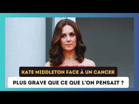 Kate Middleton confronte?e au cancer : Un e?clairage alarmant sur son e?tat de sante?