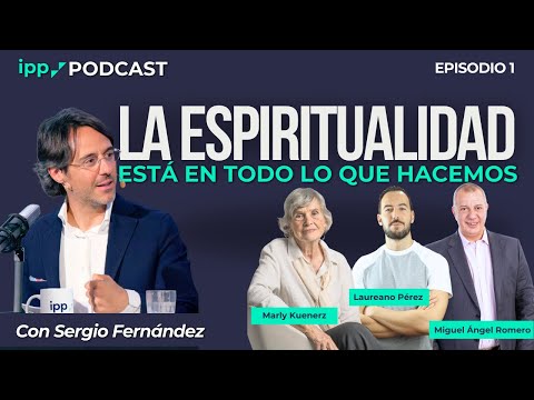 Espiritualidad en la vida cotidiana - IPP Podcast (Episodio 1)