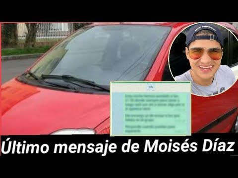 El último mensaje que envió Moisés Díaz a su familia y amigos, minutos antes de montarse al carro