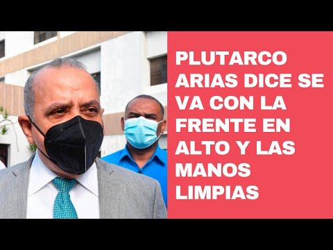 Plutarco Arias dice se va de Salud Pública con la frente en alto y la mano limpia