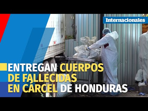 Dolor y confusión en entrega de las mujeres fallecidas en una cárcel de Honduras