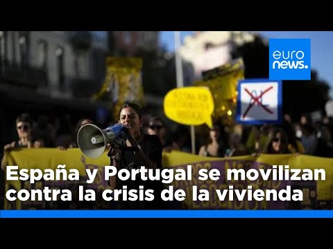 España y Portugal se movilizan contra la crisis de la vivienda con manifestaciones y protestas