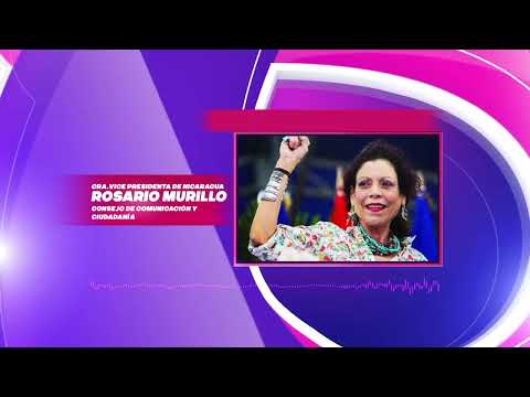 Comunicación de la Vicepresidenta de Nicaragua, Cra. Rosario Murillo - lunes 29 de abril del 2024