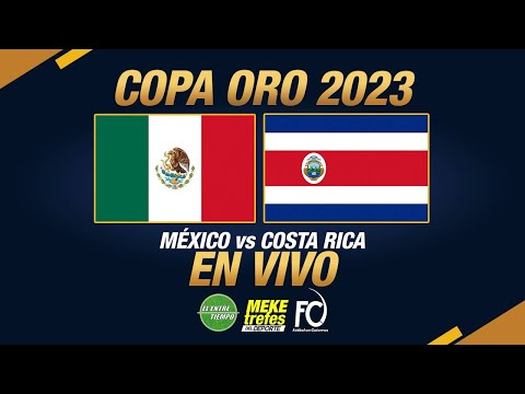 COSTA RICA vs MÉXICO En Vivo | Copa oro 2023|  Meketrefes del deporte