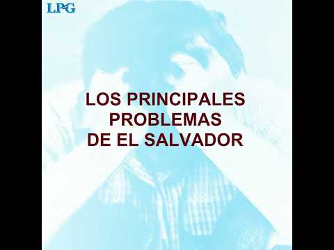 LPG Datos: Estos son los principales problemas de El Salvador