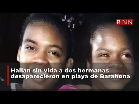 Tragedia en playa de Barahona: Hallan sin vida a dos hermanas desaparecidas