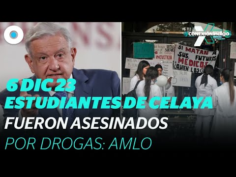 Estudiantes de Celaya fueron asesinados por drogas: AMLO | Reporte Indigo, Ultima hora