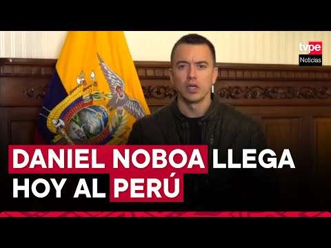 Daniel Noboa: presidente de Ecuador llega hoy al Perú y se reunirá con mandataria Dina Boluarte