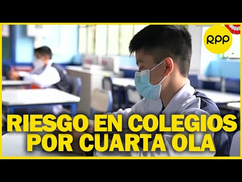 Cuarta ola de COVID-19: Perú necesita mantener clases presenciales en colegios