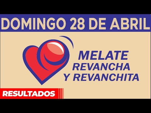 Resultado del sorteo de Melate, Revancha y Revanchita del Domingo 28 de Abril de del 2024.