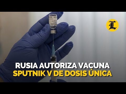 Rusia autoriza vacuna Sputnik V de dosis única