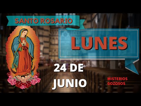 SANTO ROSARIO DE HOY LUNES 24 DE JUNIO