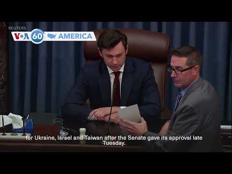 VOA60 America - US Senate passes $95 billion in aid for Ukraine, Israel and Taiwan