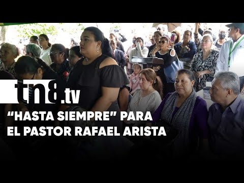 Pastor Rafael Arista iba a cumplir 50 años de predicar las Buenas Nuevas de Dios - Nicaragua