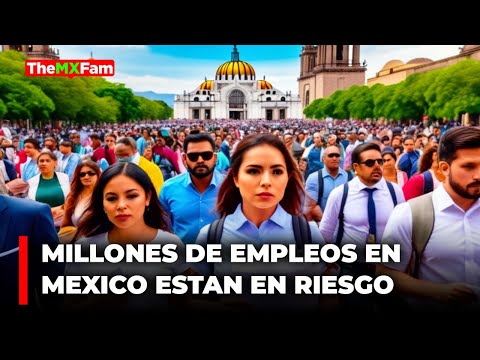 4 de Cada 10 Empleos En México Están A Punto de Desaparecer | TheMXFam