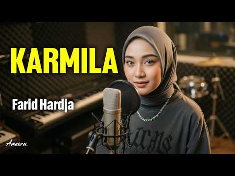 KARMILA - FARID HARDJA | Reggae Cover by Ameera
