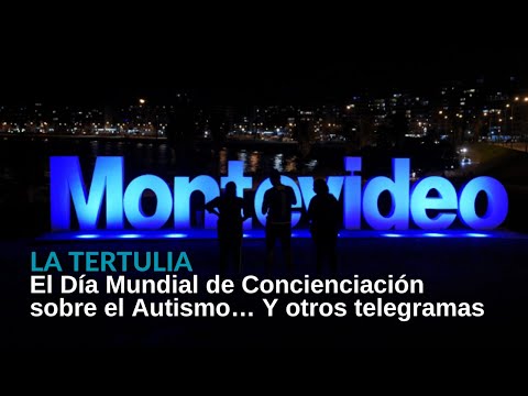 El Día Mundial de Concienciación sobre el Autismo… Y otros telegramas