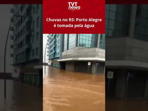 Chuvas no RS: Porto Alegre é tomada pela água