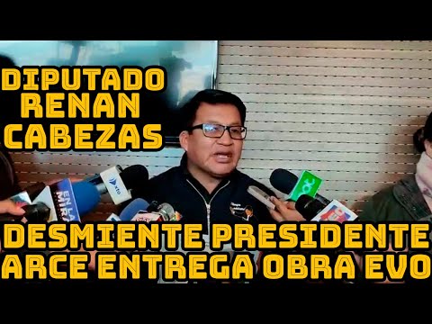 DIPUTADO RENAN CABEZAS CUESTIONA PRESIDENTE ARCE Y PIDE RENDIR CUENTA POR DINERO DEL CENSO..