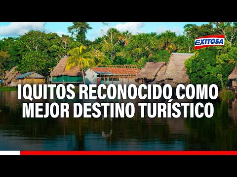 Iquitos recibió reconocimiento como mejor destino turístico en viajes en Latinoamérica 2023