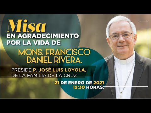 Eucaristía por el eterno descanso de Mons. Francisco Daniel Rivera desde San José del Altillo