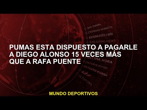 Pumas está dispuesto a pagarle a Diego Alonso 15 veces más que a Rafa Puente