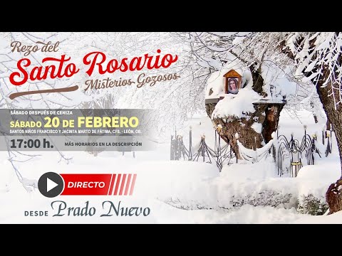 Sábado 20 de Febrero, 17:00 h: Santo Rosario (Misterios Gozosos) en directo desde Prado Nuevo