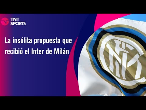 La insólita propuesta que recibió el Inter de Milán