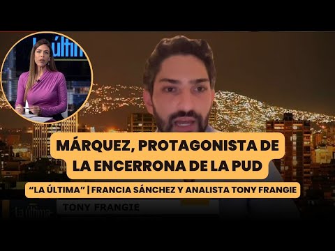 Enrique Márquez protagonizó encerrona de la PUD | La última con Carla Angola y Tony Frangie